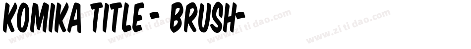 Komika Title - Brush字体转换